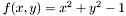 $ f(x,y) = x^2 + y^2 - 1 $