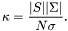 \[ \kappa = \frac{ |S| |\Sigma| }{ N \sigma }. \]