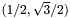 $(1/2,\sqrt{3}/2)$