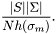 \[ \frac{ |S| |\Sigma| }{ N h(\sigma_m) }. \]