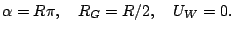  \alpha=R\pi, \quad R_G=R/2, \quad U_W=0. 