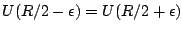 U(R/2-\epsilon)=U(R/2+\epsilon)