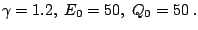   \gamma=1.2,\; E_0=50,\; Q_0=50\;. 