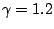   \gamma=1.2 