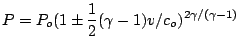 P=P_o (1 \pm \frac{1}{2}(\gamma -1)v/c_o)^{2\gamma/(\gamma-1)}