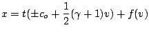 x=t(\pm c_o + \frac{1}{2}(\gamma +1)v) + f(v)