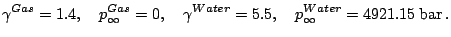  \gamma^{Gas}=1.4, \quad p_\infty^{Gas}=0, \quad \gamma^{Water}=5.5, \quad p_\infty^{Water}=4921.15\; {\rm bar}\,. 