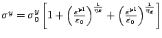 \sigma^y=\sigma^y_0\left[1+\left(\frac{\varepsilon^{\text{pl}}}{\varepsilon_0}\right)^\frac{1}{\eta_\varepsilon}+\left(\frac{\dot{\varepsilon}^{\text{pl}}}{\dot{\varepsilon}_0}\right)^\frac{1}{\eta_\dot{\varepsilon}}\right]